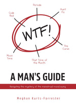 A Mans Guide: Navigating the menstrual mood swing - DIGITAL